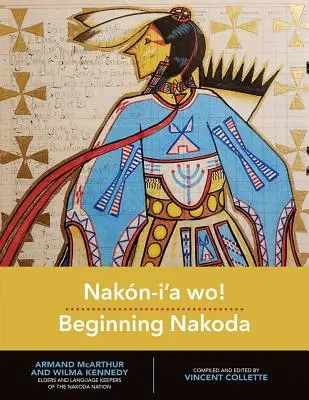 Nakn-I'a Wo! Începutul Nakoda - Nakn-I'a Wo! Beginning Nakoda