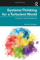 Systems Thinking for a Turbulent World: O căutare de noi perspective - Systems Thinking for a Turbulent World: A Search for New Perspectives