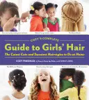 Ghidul complet al lui Cozy pentru părul fetelor - Cozy's Complete Guide to Girls' Hair