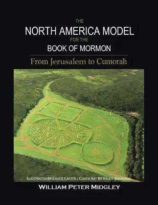Modelul nord-american pentru Cartea lui Mormon: De la Ierusalim la Cumorah - The North America Model for the Book of Mormon: From Jerusalem to Cumorah