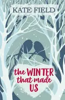 Iarna care ne-a făcut - O fabuloasă poveste romantică festivă - Winter That Made Us - A fabulously festive romantic tale