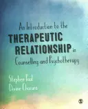 O introducere în relația terapeutică în consiliere și psihoterapie / An Introduction to the Therapeutic Relationship in Counselling and Psychotherapy - An Introduction to the Therapeutic Relationship in Counselling and Psychotherapy