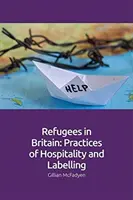 Refugiații în Marea Britanie: Practici de ospitalitate și etichetare - Refugees in Britain: Practices of Hospitality and Labelling