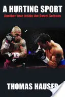 Un sport dureros: O privire din interior la un alt an în box - A Hurting Sport: An Inside Look at Another Year in Boxing