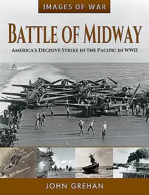 Bătălia de la Midway: Lovitura decisivă a Americii în Pacific în cel de-al Doilea Război Mondial - Battle of Midway: America's Decisive Strike in the Pacific in WWII
