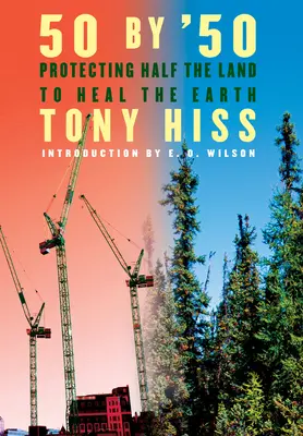 Salvarea planetei: Protejarea a jumătate din teren pentru vindecarea Pământului - Rescuing the Planet: Protecting Half the Land to Heal the Earth