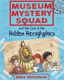 Echipa misterioasă a muzeului și cazul hieroglifelor ascunse (Museum Mystery Squad and the Case of the Hidden Hieroglyphics) - Museum Mystery Squad and the Case of the Hidden Hieroglyphics