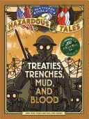 Tratate, tranșee, noroi și sânge: O poveste din Primul Război Mondial - Treaties, Trenches, Mud, and Blood: A World War I Tale