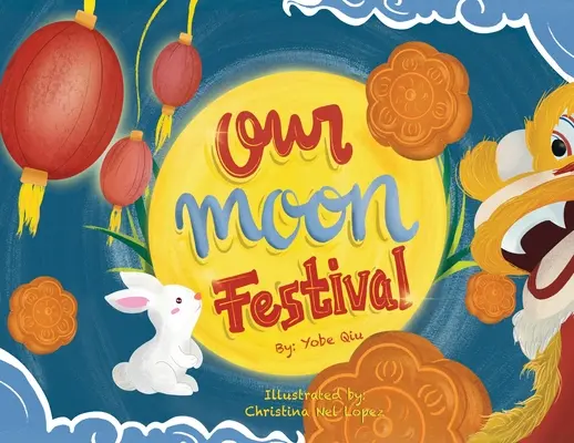 Festivalul nostru lunar - Our Moon Festival