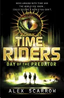 TimeRiders: Ziua Predatorului (Cartea 2) - TimeRiders: Day of the Predator (Book 2)