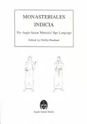 Monasteriales Indicia: Limbajul semnelor anglo-saxone: The Anglo-Saxon Sign Language - Monasteriales Indicia: The Anglo-Saxon Sign Language