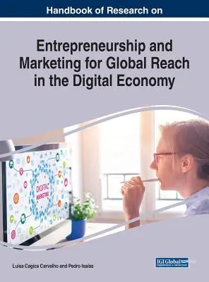 Manual de cercetare privind antreprenoriatul și marketingul pentru atingerea globală în economia digitală - Handbook of Research on Entrepreneurship and Marketing for Global Reach in the Digital Economy