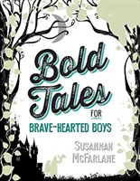 Povești îndrăznețe pentru băieți curajoși - Bold Tales for Brave-hearted Boys