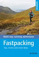 Fastpacking: Aventuri de alergare de mai multe zile - Fastpacking: Multi-Day Running Adventures