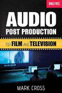 Audio Post Production: Pentru film și televiziune - Audio Post Production: For Film and Television