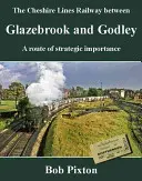 Glazebrook și Godley - o rută de importanță strategică - Glazebrook and Godley - A Route of Strategic Importance
