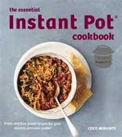 Cartea de bucate esențială pentru oala instantanee - Essential Instant Pot Cookbook