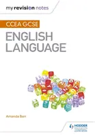 Notele mele de revizuire: CCEA GCSE Limba engleză - My Revision Notes: CCEA GCSE English Language