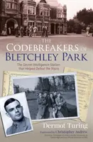 Spărgătorii de coduri din Bletchley Park - Stația secretă de informații care a contribuit la înfrângerea naziștilor - Codebreakers of Bletchley Park - The Secret Intelligence Station that Helped Defeat the Nazis