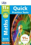 Letts 11+ Success - 11+ Maths Quick Practice Tests: Pentru testele Cem: Vârsta 10-11 - Letts 11+ Success - 11+ Maths Quick Practice Tests: For the Cem Tests: Age 10-11