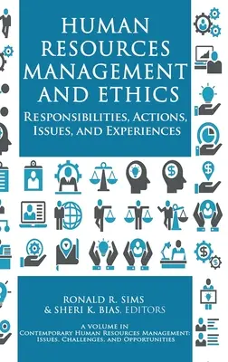 Managementul resurselor umane și etică: Responsabilități, acțiuni, probleme și experiențe - Human Resources Management and Ethics: Responsibilities, Actions, Issues, and Experiences