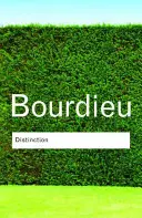 Distincția: O critică socială a judecății de gust - Distinction: A Social Critique of the Judgement of Taste