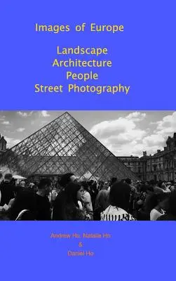 Imagini ale Europei Peisaj, arhitectură, oameni, fotografie de stradă - Images of Europe Landscape, Architecture, People, Street Photography