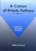 Un canon al taților goi: Paternitatea în narațiunea portugheză - A Canon of Empty Fathers: Paternity in Portuguese Narrative