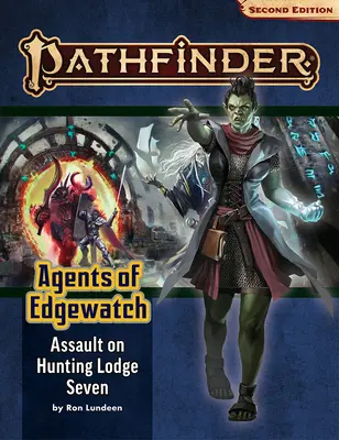 Pathfinder Adventure Path: Assault on Hunting Lodge Seven (Agenți ai Edgewatch 4 din 6) (P2) - Pathfinder Adventure Path: Assault on Hunting Lodge Seven (Agents of Edgewatch 4 of 6) (P2)