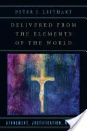 Eliberat de elementele lumii: Ispășire, justificare, misiune - Delivered from the Elements of the World: Atonement, Justification, Mission