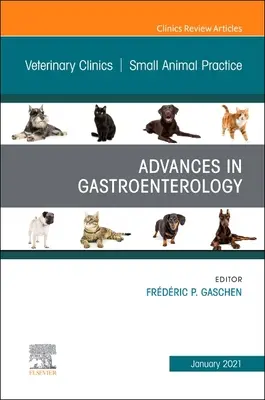Advances in Gastroenterology, un număr din Veterinary Clinics of North America: Small Animal Practice, 51 - Advances in Gastroenterology, an Issue of Veterinary Clinics of North America: Small Animal Practice, 51