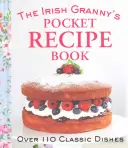 Cartea de rețete de buzunar a bunicii irlandeze (The Irish Granny's Pocket Recipe Book) - The Irish Granny's Pocket Recipe Book