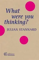 La ce te gândeai? - What Were You Thinking?