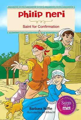 Filip Neri: Sfânt pentru confirmare - Philip Neri: Saint for Confirmation
