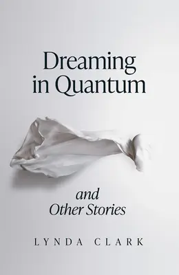 Visând în cuantică și alte povestiri - Dreaming in Quantum and Other Stories