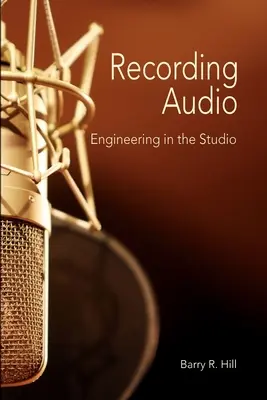 Înregistrarea audio: Inginerie în studio - Recording Audio: Engineering in the Studio