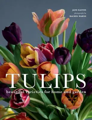 Lalele: Soiuri frumoase pentru casă și grădină - Tulips: Beautiful Varieties for Home and Garden