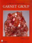Ghidul colecționarului pentru grupa granat - Collector's Guide to the Garnet Group