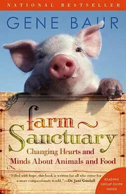 Farm Sanctuary: Schimbarea inimilor și a minților cu privire la animale și hrană - Farm Sanctuary: Changing Hearts and Minds about Animals and Food