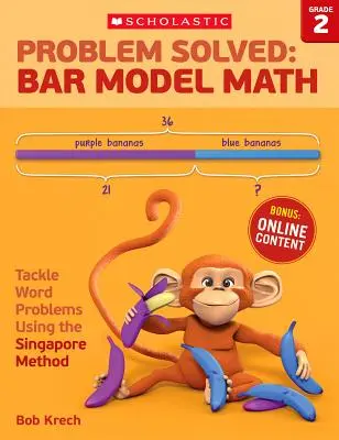 Problemă rezolvată: Model de matematică cu bare: Gradul 2: Rezolvați problemele de cuvinte folosind metoda Singapore - Problem Solved: Bar Model Math: Grade 2: Tackle Word Problems Using the Singapore Method