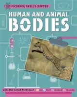 Competențe științifice sortite!: Corpuri umane și animale - Science Skills Sorted!: Human and Animal Bodies