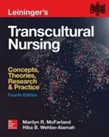 Leininger's Transcultural Nursing: Concepte, teorii, cercetare și practică, ediția a patra - Leininger's Transcultural Nursing: Concepts, Theories, Research & Practice, Fourth Edition