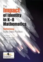 Impactul identității în matematică K-8 - Regândirea practicilor bazate pe echitate - Impact of Identity in K-8 Mathematics - Rethinking  Equity-Based Practices