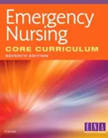 Curriculum de bază pentru asistență medicală de urgență - Emergency Nursing Core Curriculum