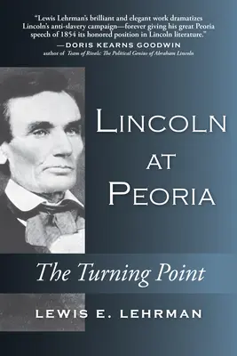 Lincoln la Peoria: Punctul de cotitură - Lincoln at Peoria: The Turning Point