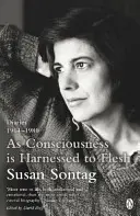 În timp ce conștiința este conectată la carne - Jurnale 1964-1980 - As Consciousness is Harnessed to Flesh - Diaries 1964-1980