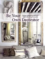 Fii propriul tău decorator: Inspirație și sugestii de la designerii de top de astăzi - Be Your Own Decorator: Taking Inspiration and Cues from Today's Top Designers