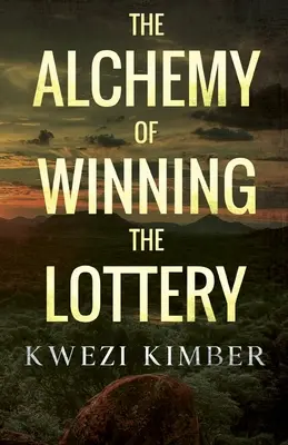 Alchimia câștigării la loterie (The Alchemy of Winning the Lottery) - The Alchemy of Winning the Lottery