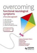 Depășirea simptomelor neurologice funcționale: O abordare în cinci domenii - Overcoming Functional Neurological Symptoms: A Five Areas Approach
