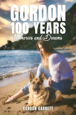 Gordon 100 de ani- Amintiri și vise - Gordon 100 Years- Memories and Dreams